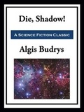 Cover: Die, Shadow! - Simon + Schuster Inc.