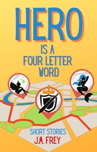 Enlarge image Cover: Hero Is a Four Letter Word - J.M. Frey