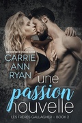Cover: Une passion nouvelle (Les Fr&egrave;res Gallagher, #2) - Carrie Ann Ryan