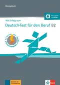 Cover: Mit Erfolg zum Deutsch-Test f&uuml;r den Beruf B2 - &Uuml;bungsbuch - Klett