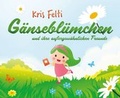 Cover: G&auml;nsebl&uuml;mchen und ihre au&szlig;ergew&ouml;hnlichen Freunde - tredition