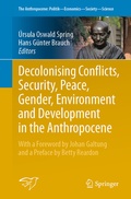 Cover: Decolonising Conflicts, Security, Peace, Gender, Environment and Development in the Anthropocene - Springer