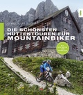 Cover: Die sch&ouml;nsten H&uuml;ttentouren f&uuml;r Mountainbiker - Delius Klasing