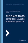 Cover: The Place to Go: Contexts of Learning in Baghdad, 750-1000 C.E. - Gerlach Press