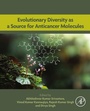 Cover: Evolutionary Diversity as a Source for Anticancer Molecules - Academic Press