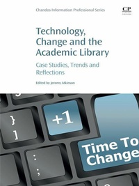 Abbildung von: Technology, Change and the Academic Library - Chandos Publishing