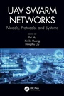 Cover: UAV Swarm Networks: Models, Protocols, and Systems - CRC Press