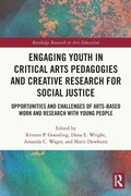 Cover: Engaging Youth in Critical Arts Pedagogies and Creative Research for Social Justice - Routledge