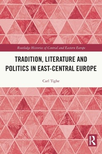 Abbildung von: Tradition, Literature and Politics in East-Central Europe - Routledge