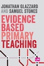 Cover: Evidence Based Primary Teaching - Learning Matters Ltd