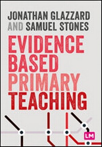 Enlarge image Cover: Evidence Based Primary Teaching - Learning Matters Ltd