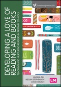 Cover: Developing a Love of Reading and Books - Learning Matters Ltd