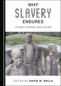Abbildung von: Why Slavery Endures - Cambridge Scholars Publishing