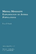 Cover: Middle Mississippi Exploitation of Animal Populations - University of Michigan, Museum of Anthropology, Publications Department