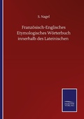 Cover: Franzoesisch-Englisches Etymologisches Woerterbuch innerhalb des Lateinischen - Outlook