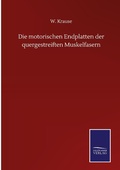 Cover: Die motorischen Endplatten der quergestreiften Muskelfasern - Outlook