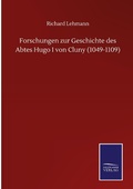 Cover: Forschungen zur Geschichte des Abtes Hugo I von Cluny (1049-1109) - Outlook