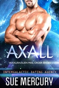 Cover: Axall (Vaxxlian Alien Mail Order Brides (Intergalactic Dating Agency), #4) - Sue Lyndon