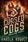 Cover: Cursed Cogs (World Clock Journals, #1) - Violent Siren Press
