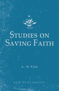 Cover: Studies on Saving Faith - GLH Publishing