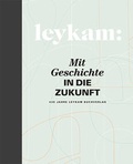Cover: Leykam - Mit Geschichte in die Zukunft - Leykam