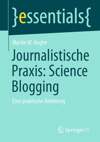 Abbildung von: Journalistische Praxis: Science Blogging - Springer VS