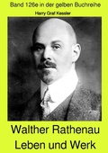 Cover: maritime gelbe Reihe bei J&uuml;rgen Ruszkowski / Walther Rathenau - Leben und Werk - Band 126e in der gelben Buchreihe farbig bei J&uuml;rgen Ruszkowski - epubli