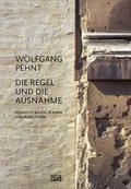 Cover: Wolfgang Pehnt. Die Regel und die Ausnahme - Hatje Cantz Verlag