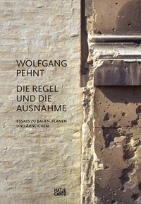 Abbildung von: Wolfgang Pehnt. Die Regel und die Ausnahme - Hatje Cantz Verlag