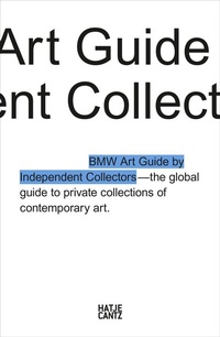 Abbildung von: The Fourth BMW Art Guide by Independent Collectors - Hatje Cantz Verlag