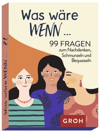 Abbildung von: Was wäre wenn ...?! 99 Fragen zum Nachdenken, Schmunzeln und Bequasseln - Groh