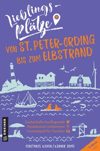 Abbildung von: Lieblingsplätze von St. Peter-Ording bis zum Elbstrand - Gmeiner-Verlag