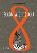 Cover: Sch&ouml;n wie die Acht - TULIPAN