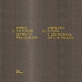 Cover: Imprint of the Future. Destiny of Piranesi's City. L'impronta del futuro. Il destino della citt&agrave; di Piranesi - DOM publishers