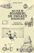 Cover: Als ich in Bisamberg die Ewigkeit ausl&ouml;schte. - Edition Weinviertel / Edition Neue Wege / Regionalverlag.at