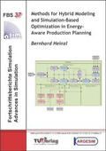 Cover: Methods for Hybrid Modeling and Simulation-Based Optimization in Energy- Aware Production Planning - TU-MV Media Verlag