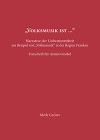 Enlarge image Cover: "Volksmusik ist ..." - Forschungsstelle für fränkische Volksmusik der Bezirke Mittel-, Ober- und Unterfranken