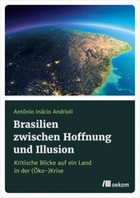 Abbildung von: Brasilien zwischen Hoffnung und Illusion - oekom verlag
