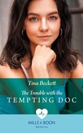 Cover: The Trouble With The Tempting Doc - HarperCollins