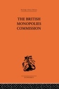 Cover: The British Monopolies Commission - Routledge