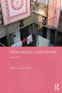 Enlarge image Cover: Being Middle-class in India - Routledge