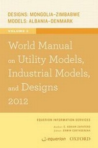 Enlarge image Cover: World Manual on Utility Models, Industrial Models, and Designs 2012 Volume 2 - OUP India