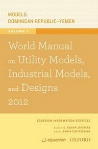 Enlarge image Cover: World Manual on Utility Models, Industrial Models, and Designs 2012 Volume 3 - OUP India