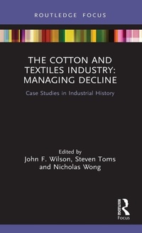 Abbildung von: The Cotton and Textiles Industry: Managing Decline - Routledge