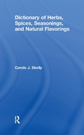 Cover: Dictionary of Herbs, Spices, Seasonings, and Natural Flavorings - Routledge