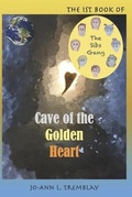 Cover: The Sibs Gang - Cave of the Golden Heart - Jo-Ann L. Tremblay