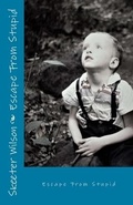 Cover: Escape From Stupid - Lens&pens Publishing