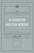 Cover: Reformation Anglican Worship - Crossway Books