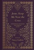 Cover: Jesus, Keep Me Near the Cross - Crossway Books