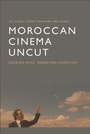 Cover: Moroccan Cinema Uncut - Edinburgh University Press